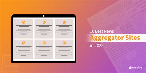10 Best News Aggregator Sites in 2025: The Ultimate Guide.